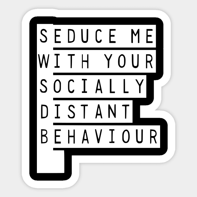 Seduce Me With Your Socially Awkward Behaviour Sticker by prettyinpunk